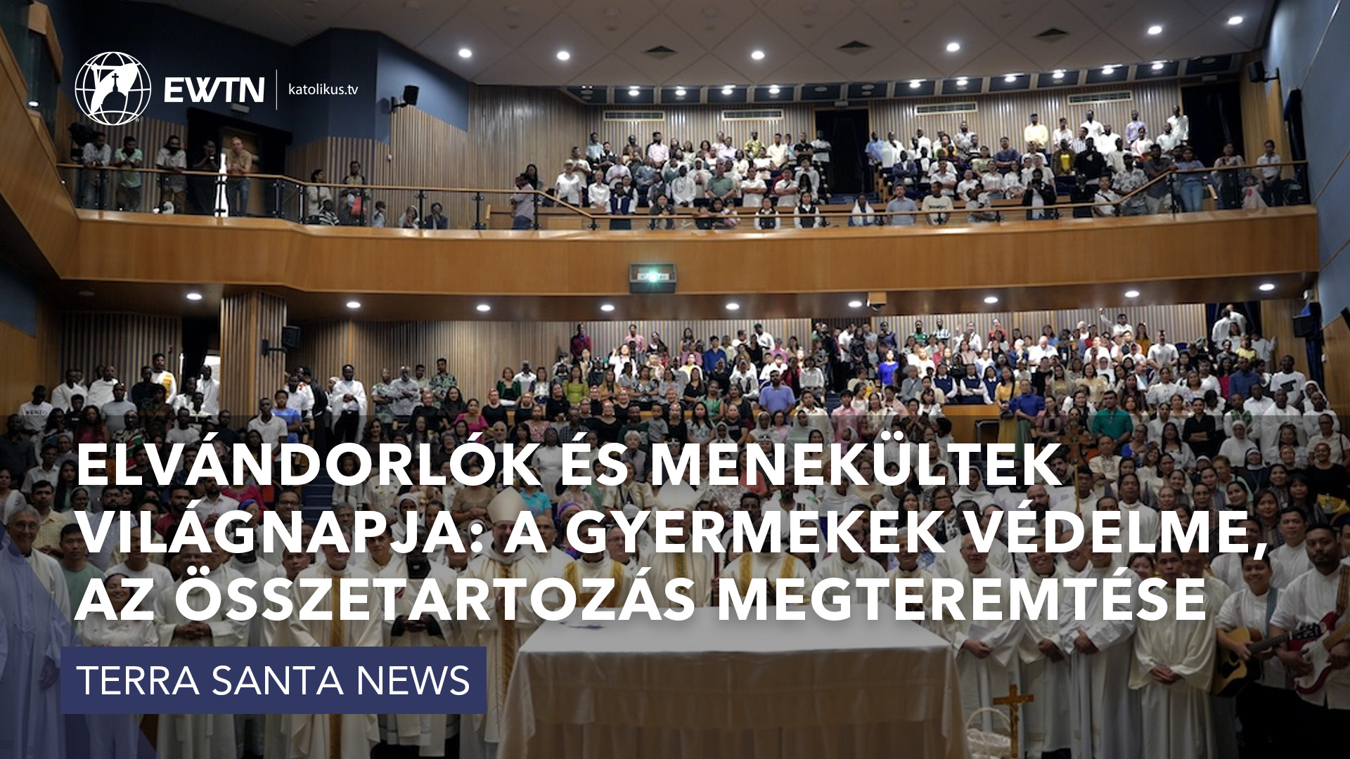 Elvándorlók és menekültek világnapja: a gyermekek védelme, az összetartozás megteremtése