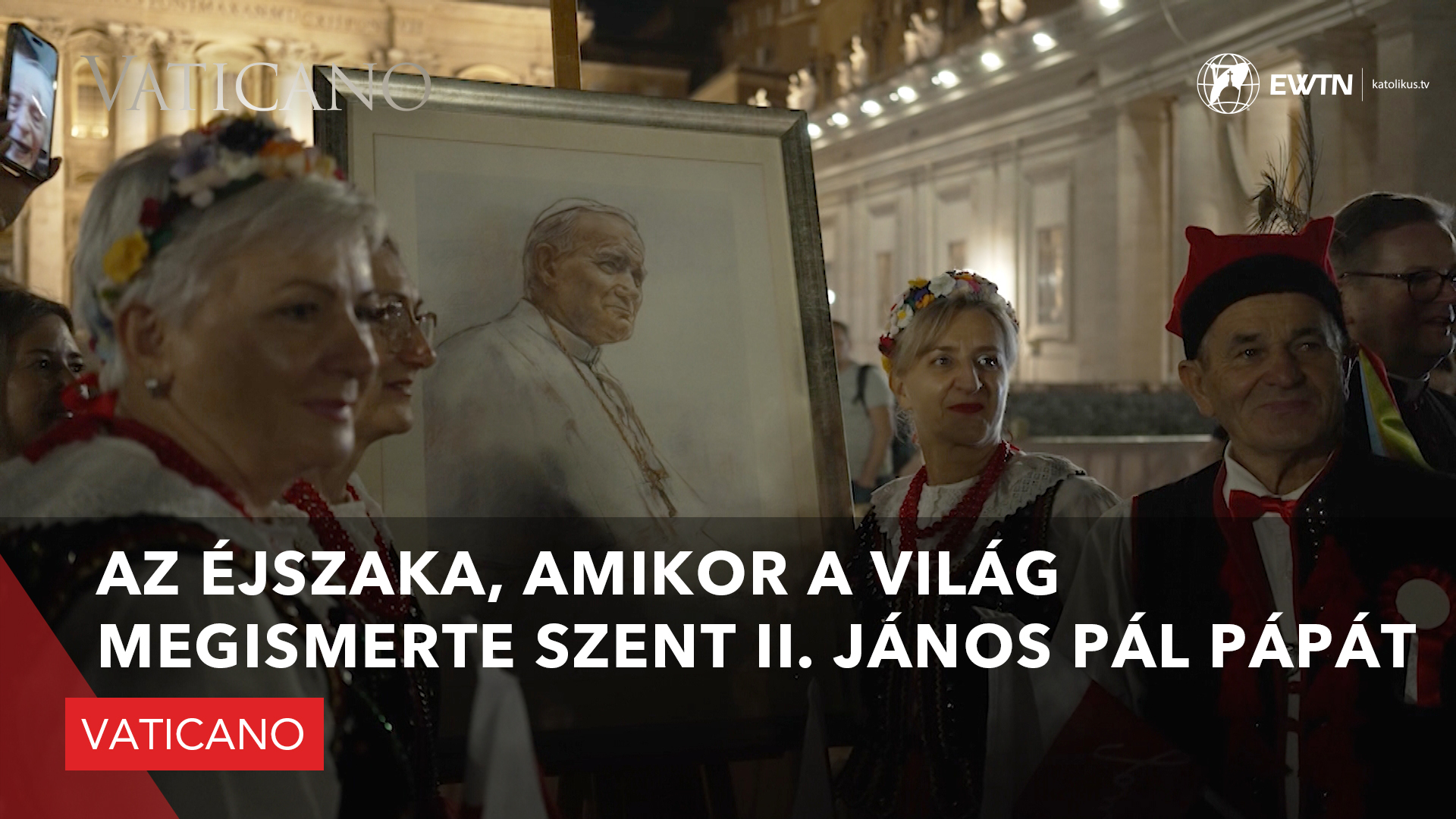 Az éjszaka, amikor a világ megismerte Szent II. János Pál pápát