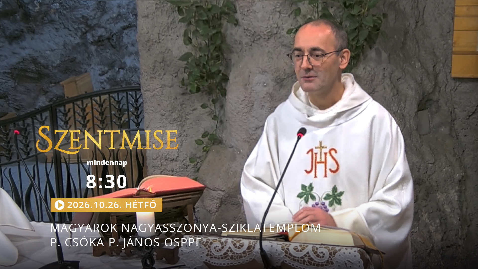 Szentmise a Sziklatemplomból – P. Csóka P. János