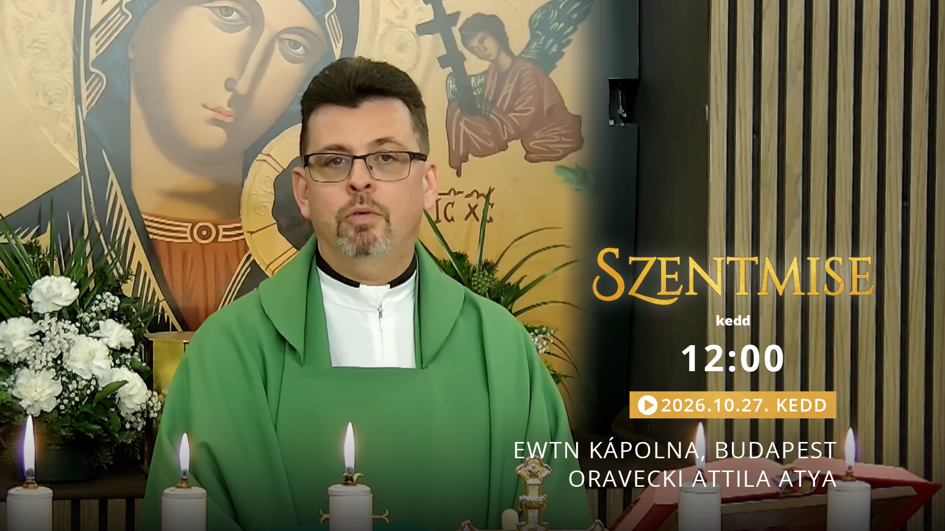 Szentmise a budapesti EWTN kápolnából – Oravecki Attila
